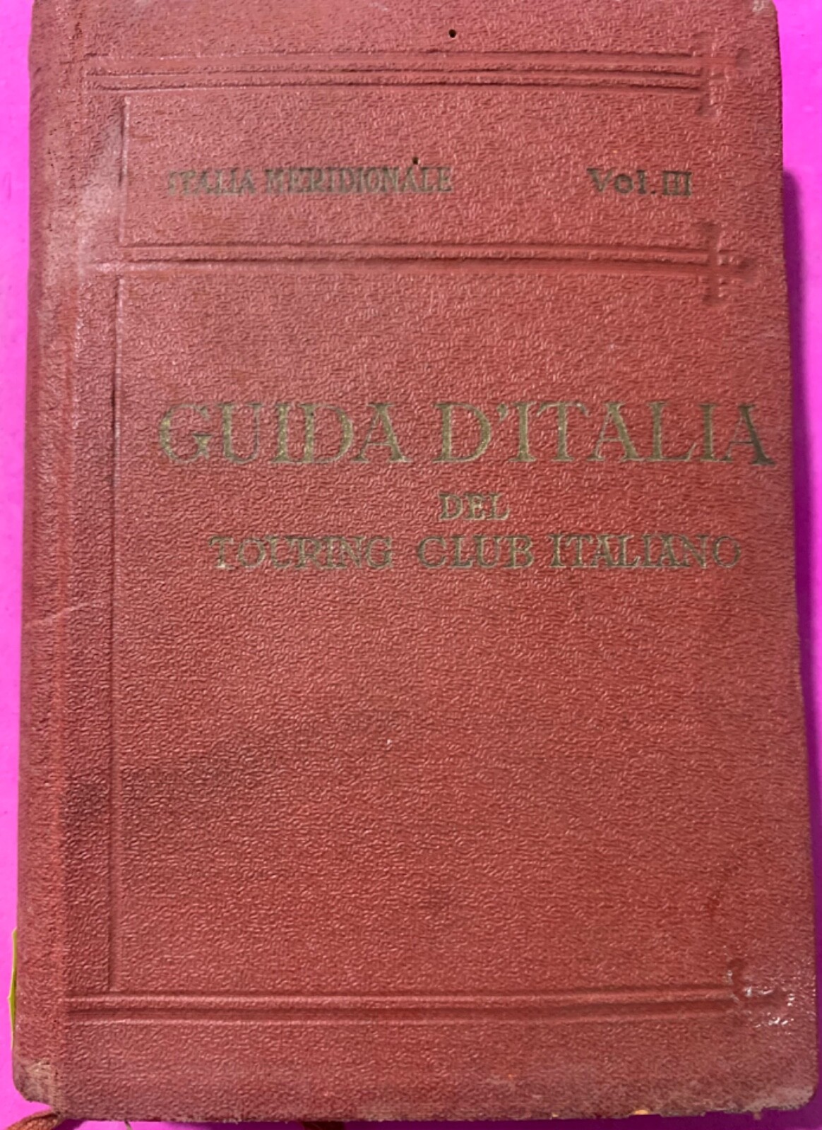 “GUIDA D’ITALIA DEL TOURING CLUB ITALIANO” ITALIA MERIDIONALE VOL.3 1928-N.12995