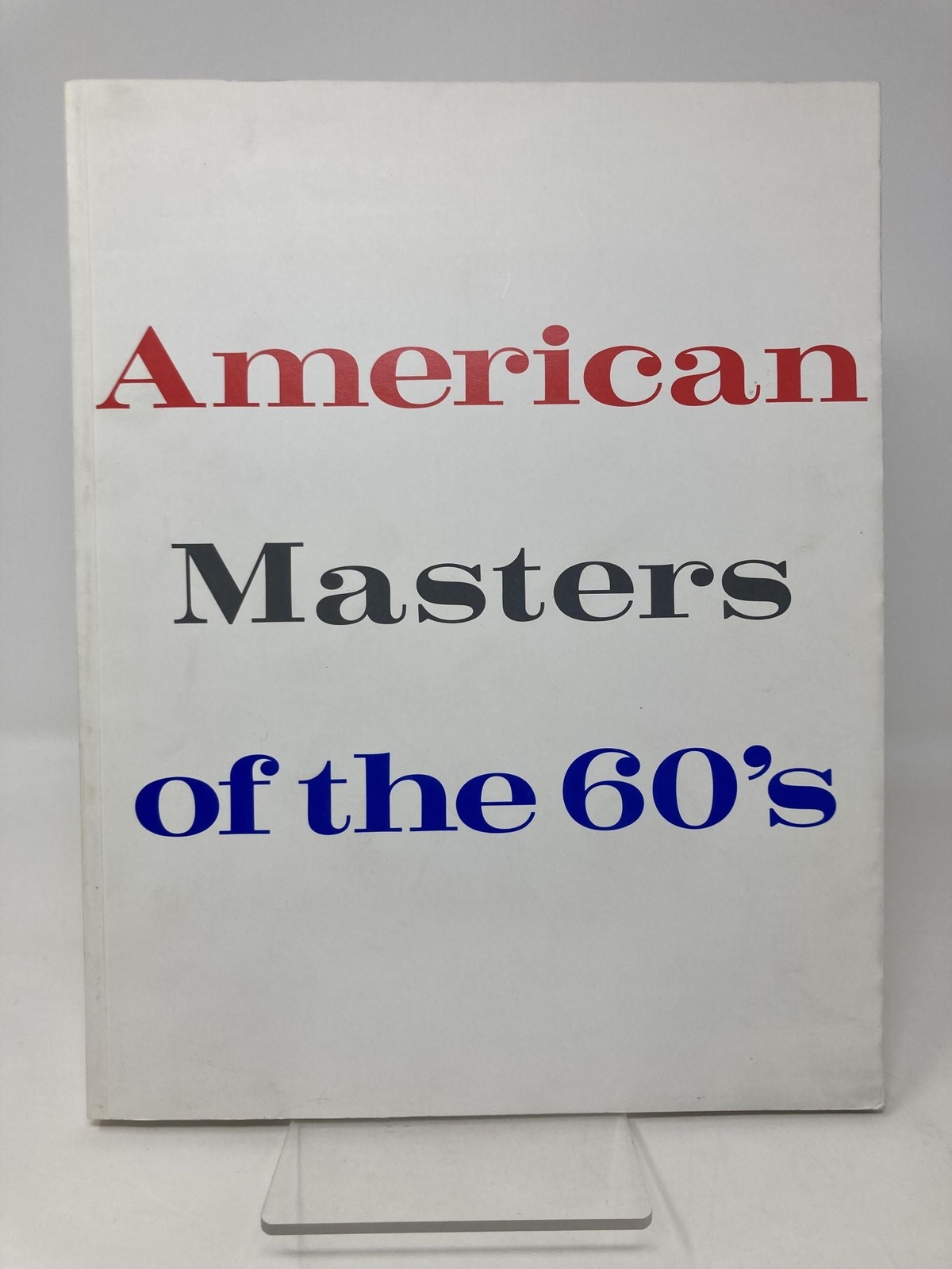 American Masters of the 60’s Early and Late Works by Sam Hunter 1st VG PB 1990