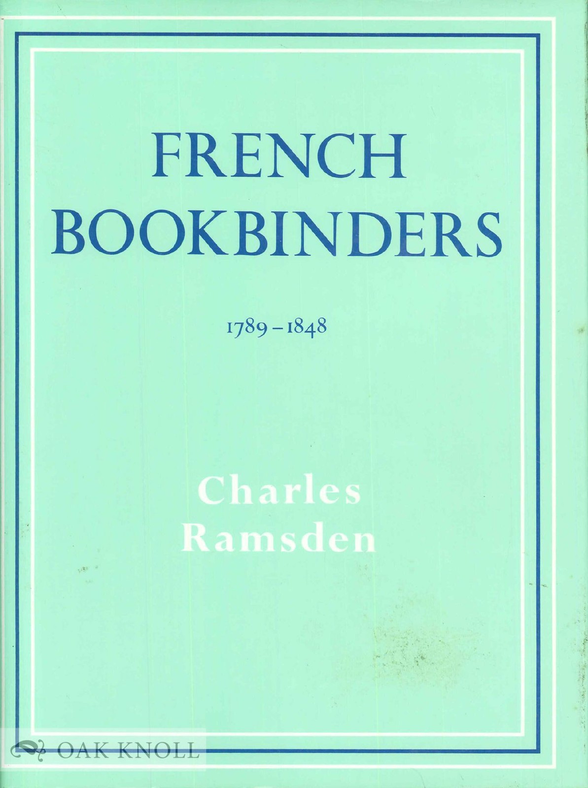 Charles Ramsden / FRENCH BOOKBINDERS 1789-1848 1989