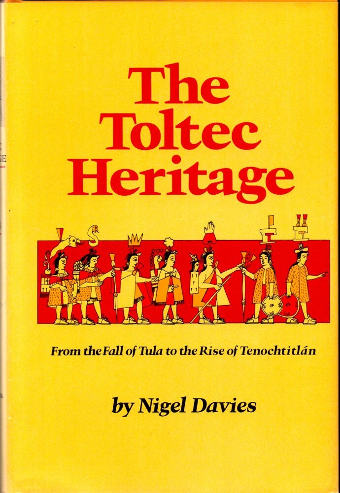 Nigel Davies / Toltec Heritage From the Fall of Tula to the Rise of Tenochtitlan