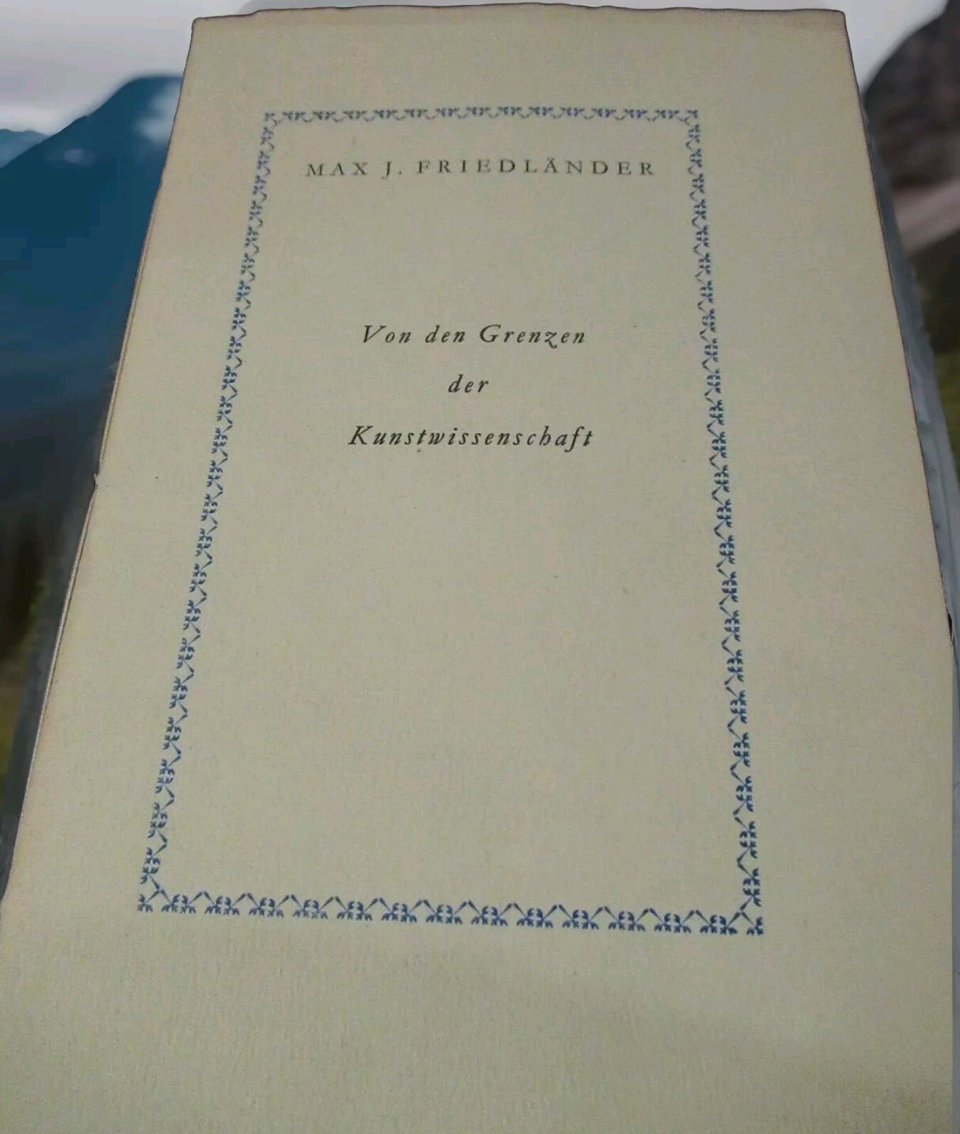 VON DEN GRENZEN DER KUNSTWISSENSCHAFT, Max J. Friedlander -1969 Limited Edition.