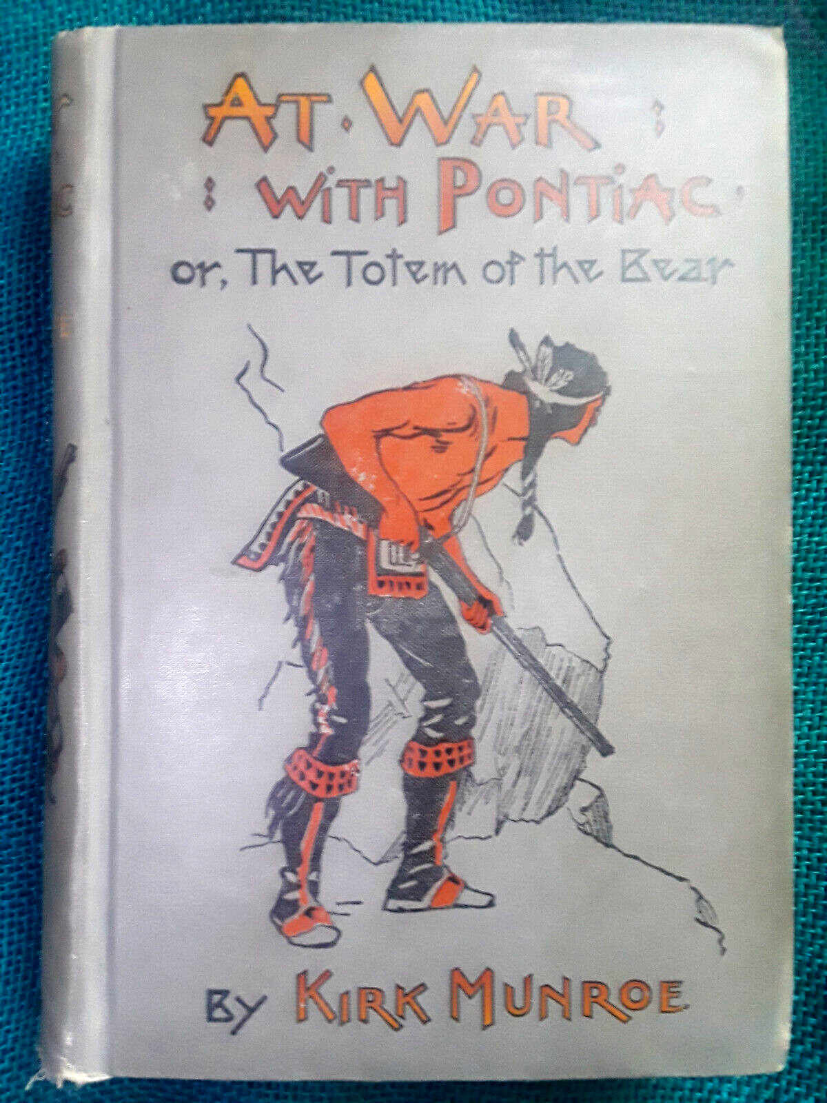 At War With Pontiac, 1896 by Kirk Munroe, Good Condition, Illustrated, as shown.