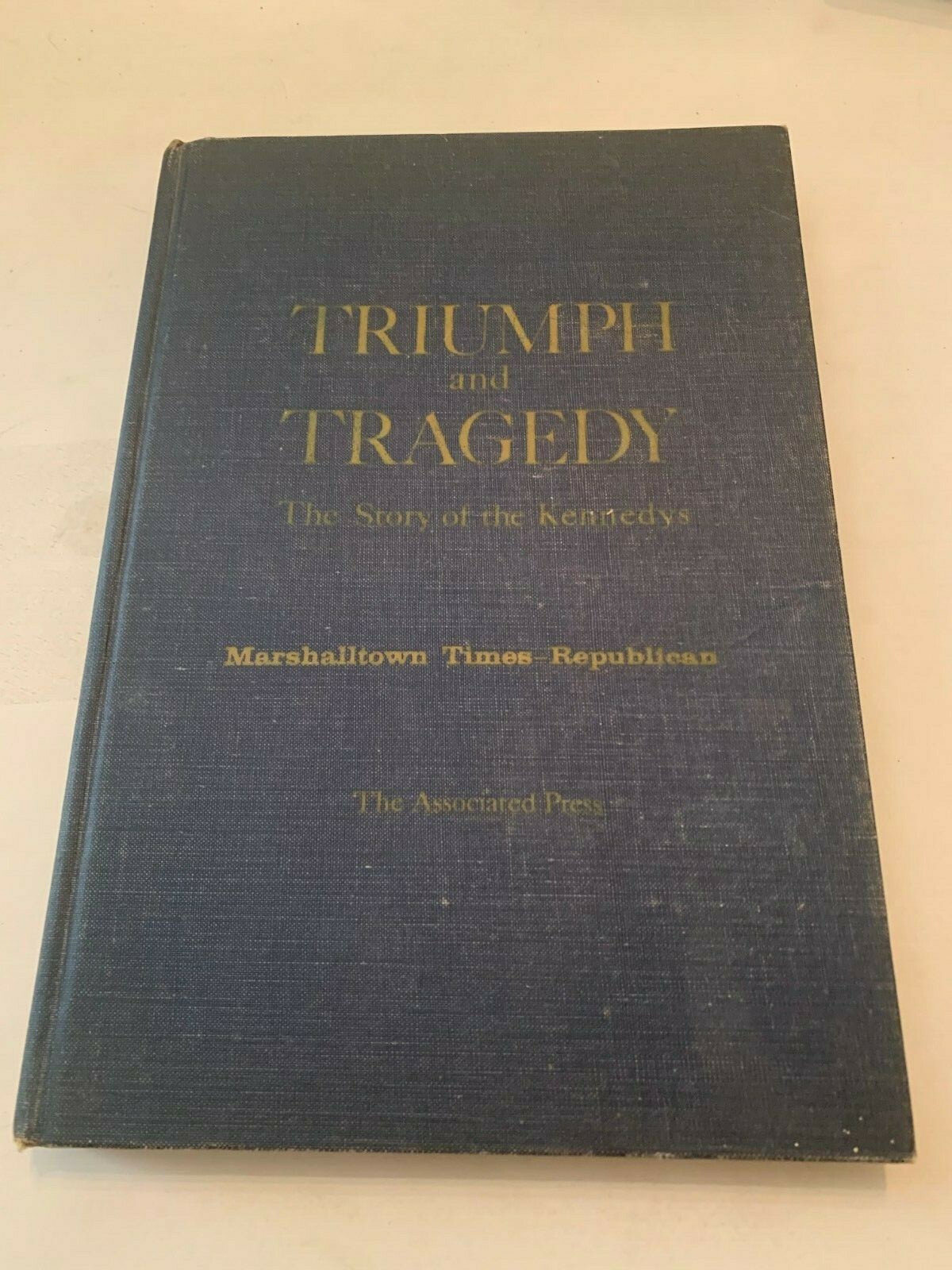 1968 Triumph and Tragedy The Story Of The Kennedys by The Associated Press