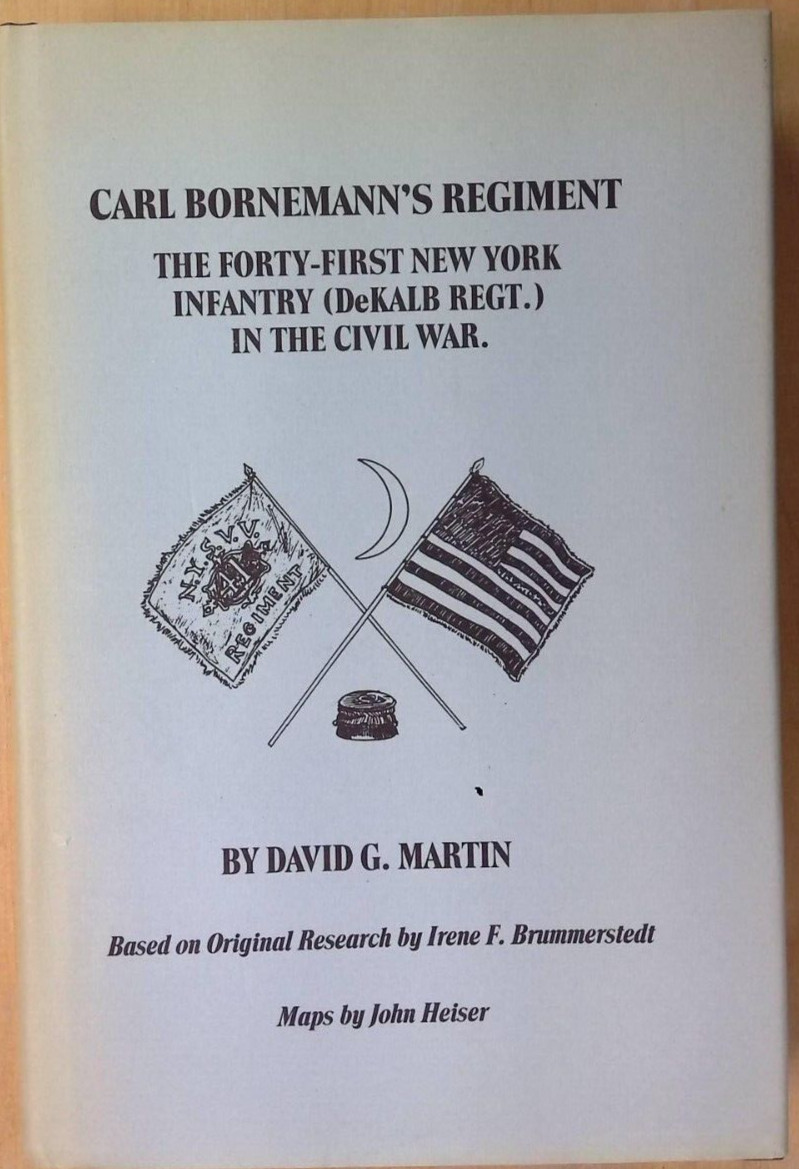CARL BORNEMANN’S REGIMENT, The Forty-First New York Infantry (DeKalb Regt)