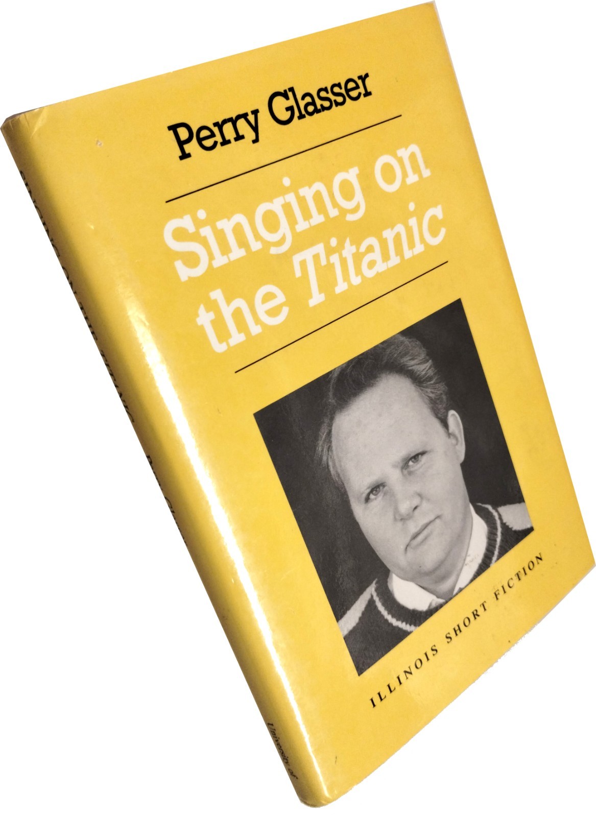 1987 Book SINGING ON THE TITANIC Stories by Perry Glasser