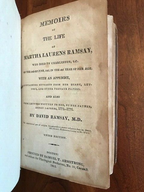 1812 Memoirs of the Life of Martha Laurens Ramsay, Who died in Charleston, S.C.