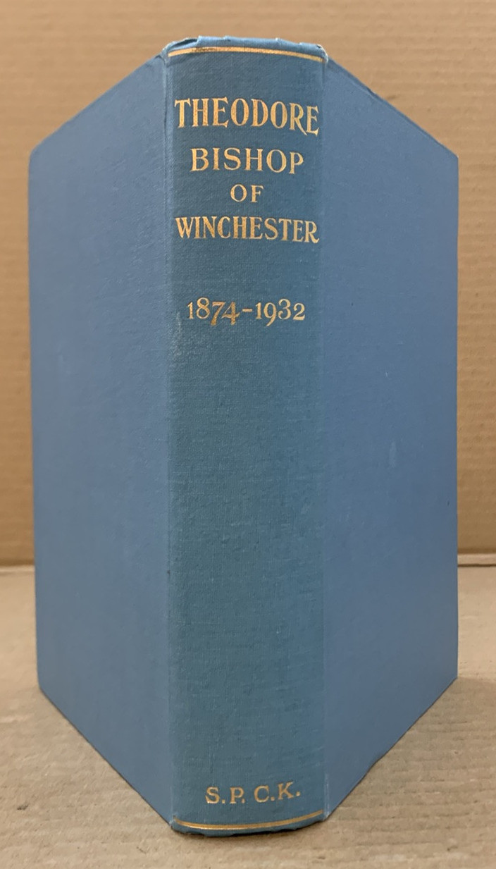 Theodore, Bishop of Winchester – Woods & Macnutt – Hardback- S.P.C.K 1st Ed 1933