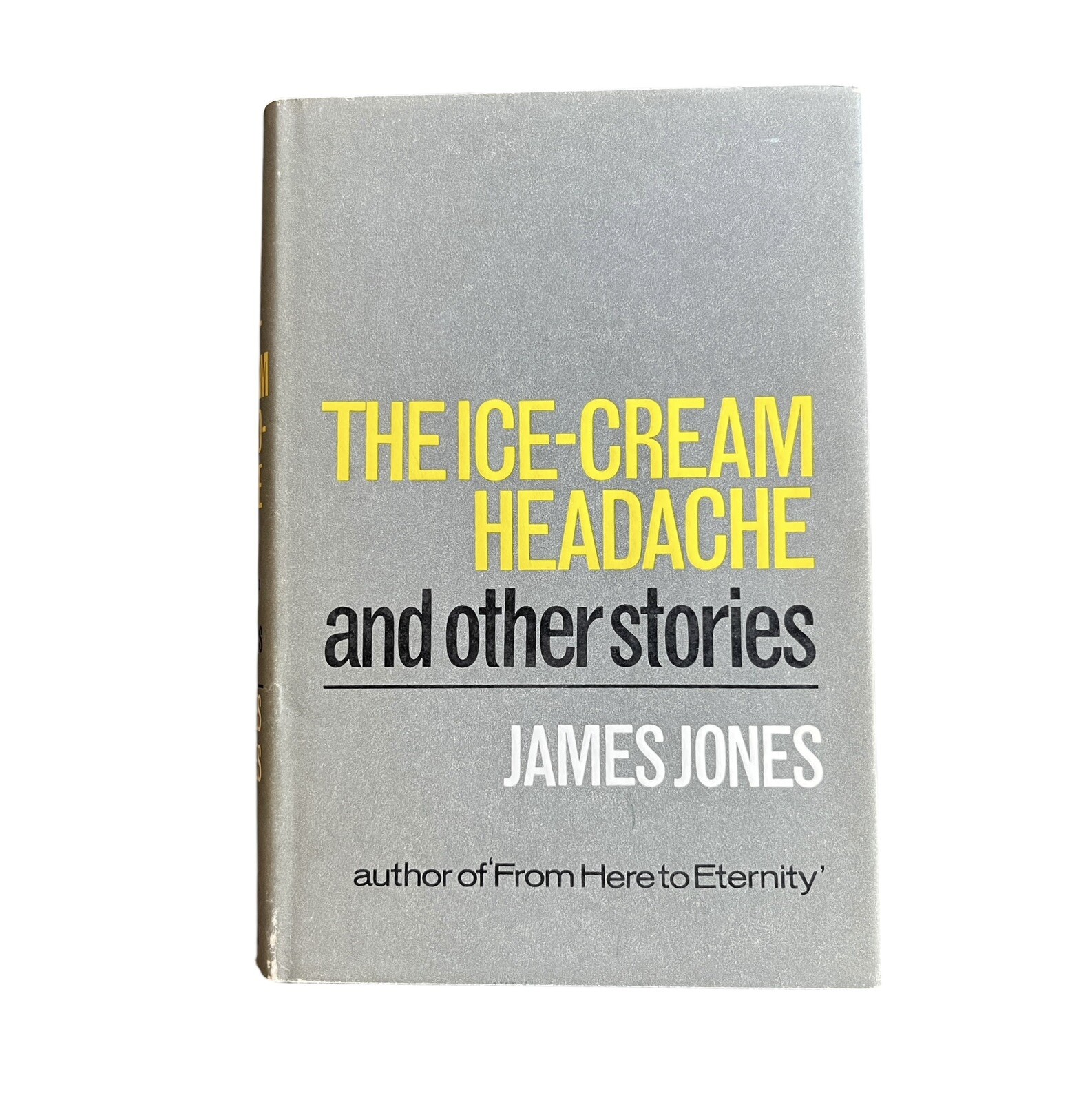 The Ice-Cream Headache and Other Stories by James Jones 1968 HC Collins 1st UK