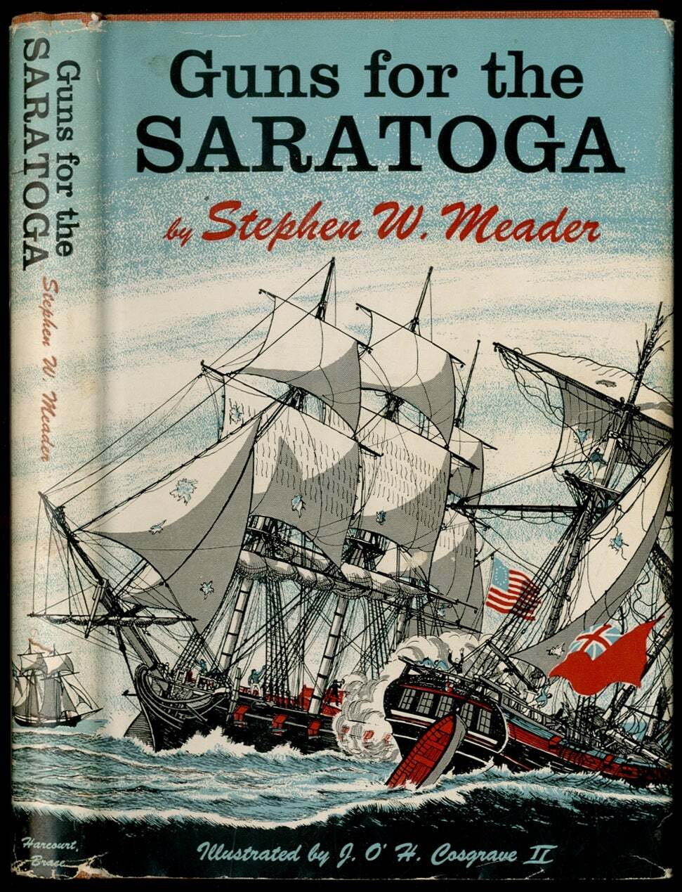 Stephen W MEADER / Guns for the Saratoga 1st Edition 1955
