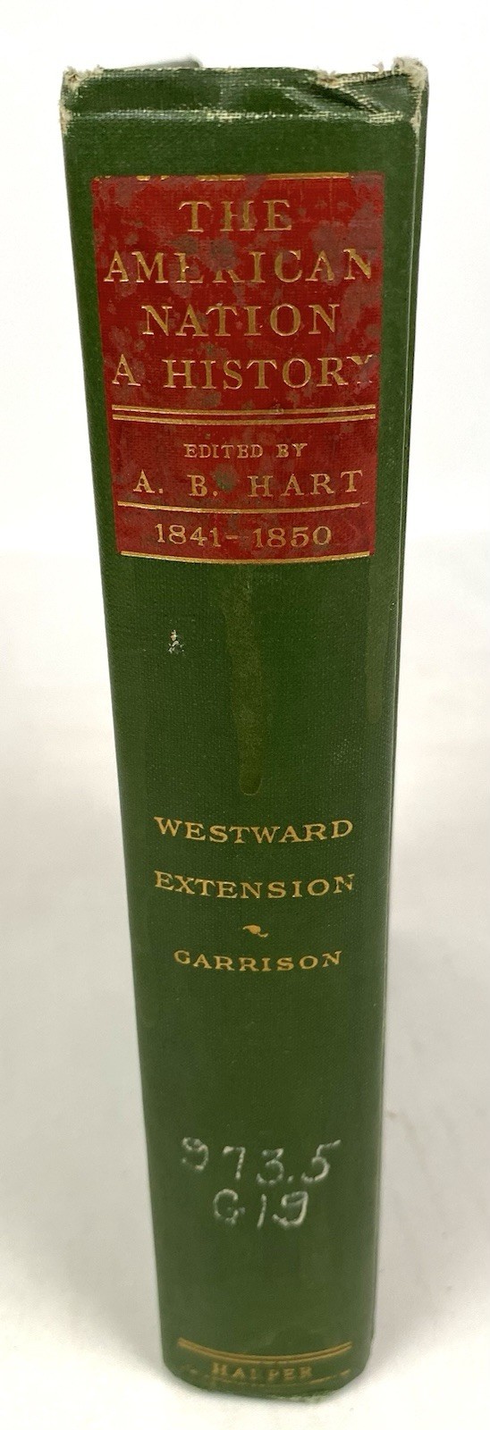 AMERICAN NATION A HISTORY Vol 17 1841-1850 Westward Extension Harpers 1906 ExLib