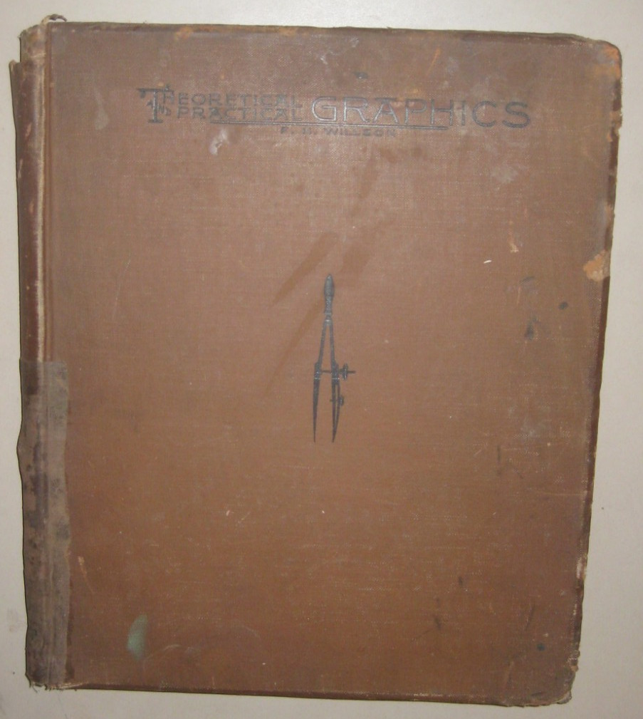 Theoretical and Practical Graphics 1897 by Frederick Newton Willson Illustrated