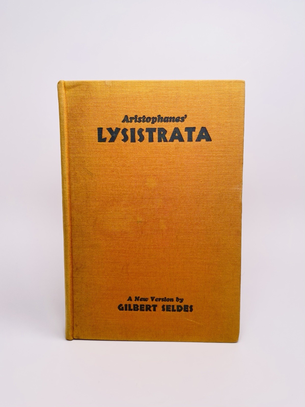 Gilbert SELDES, Aristophanes‘ LYSISTRATA, 1930, 1ST EDITION, Cloth
