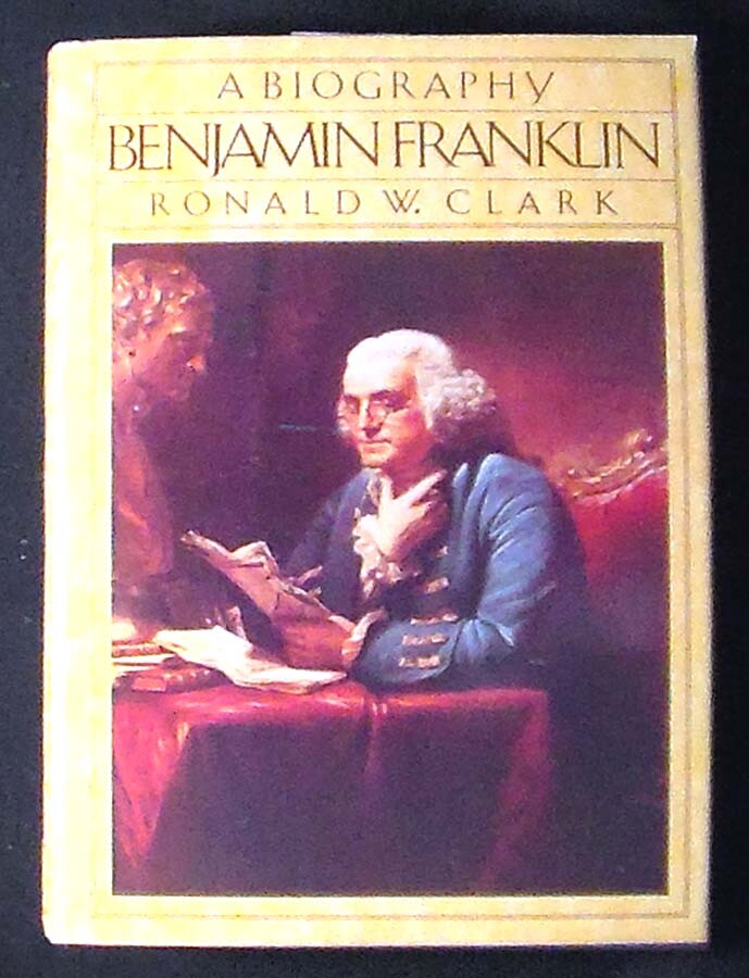 Benjamin Franklin: A Biography By Ronald W. Clark HB/DJ FINE/VG+