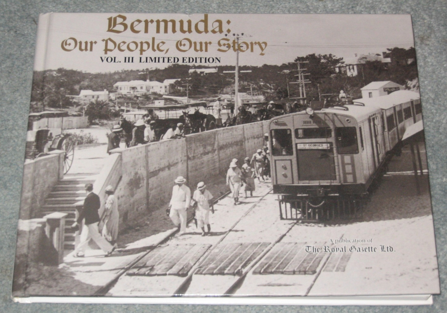Bermuda: Our People, Our Story Vol. III Limited Edition # 5502/8500 Hardcover