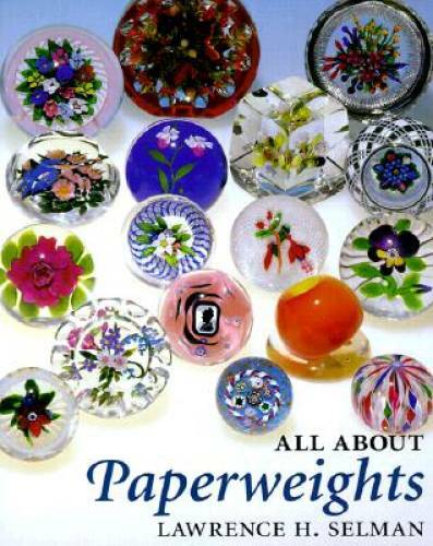All About Paperweights – Paperback By Selman, Lawrence H. – GOOD