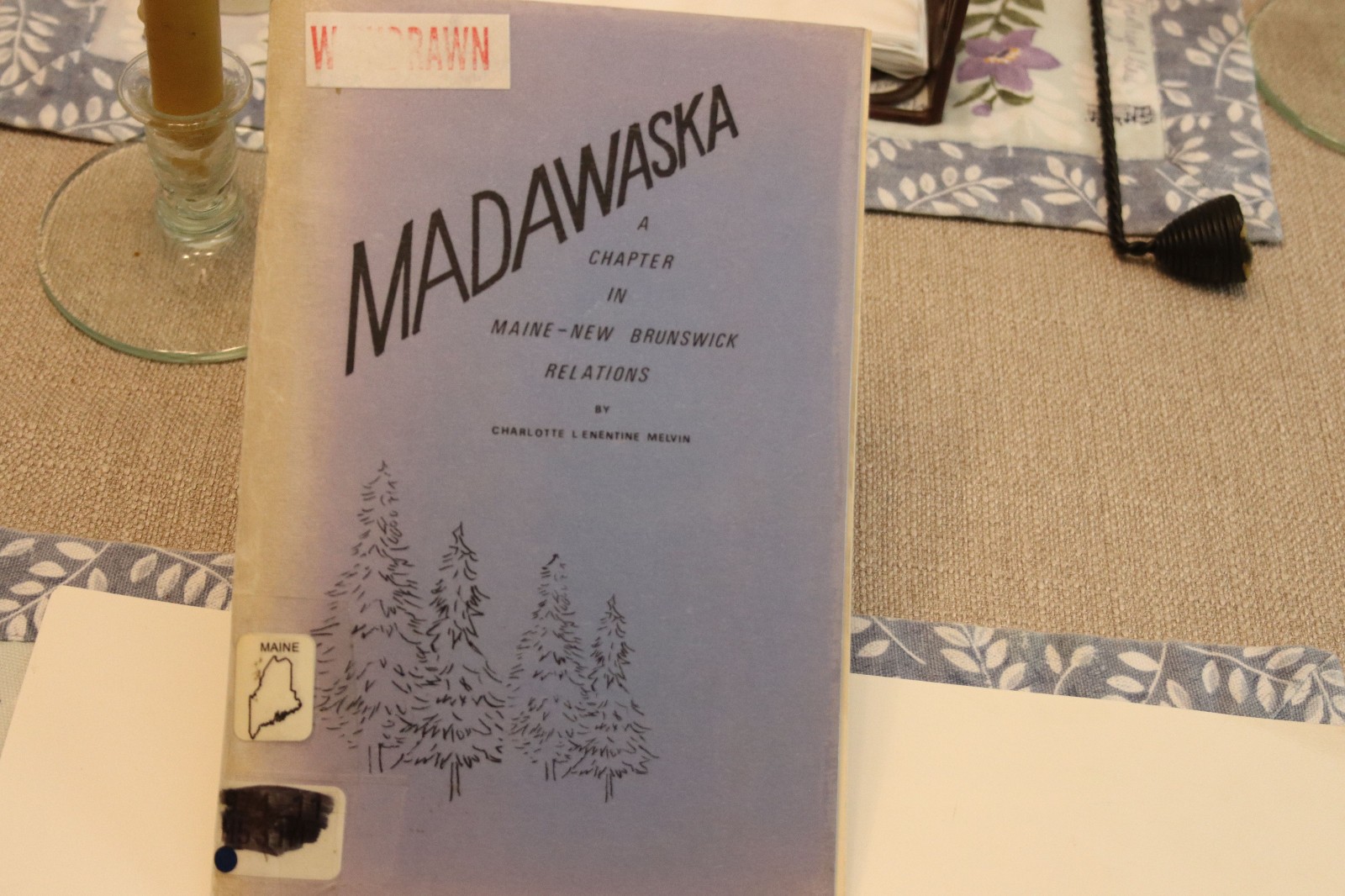 Madawaska a chapter in Maine-New Brunswick relations, Charlotte Melvin 1975