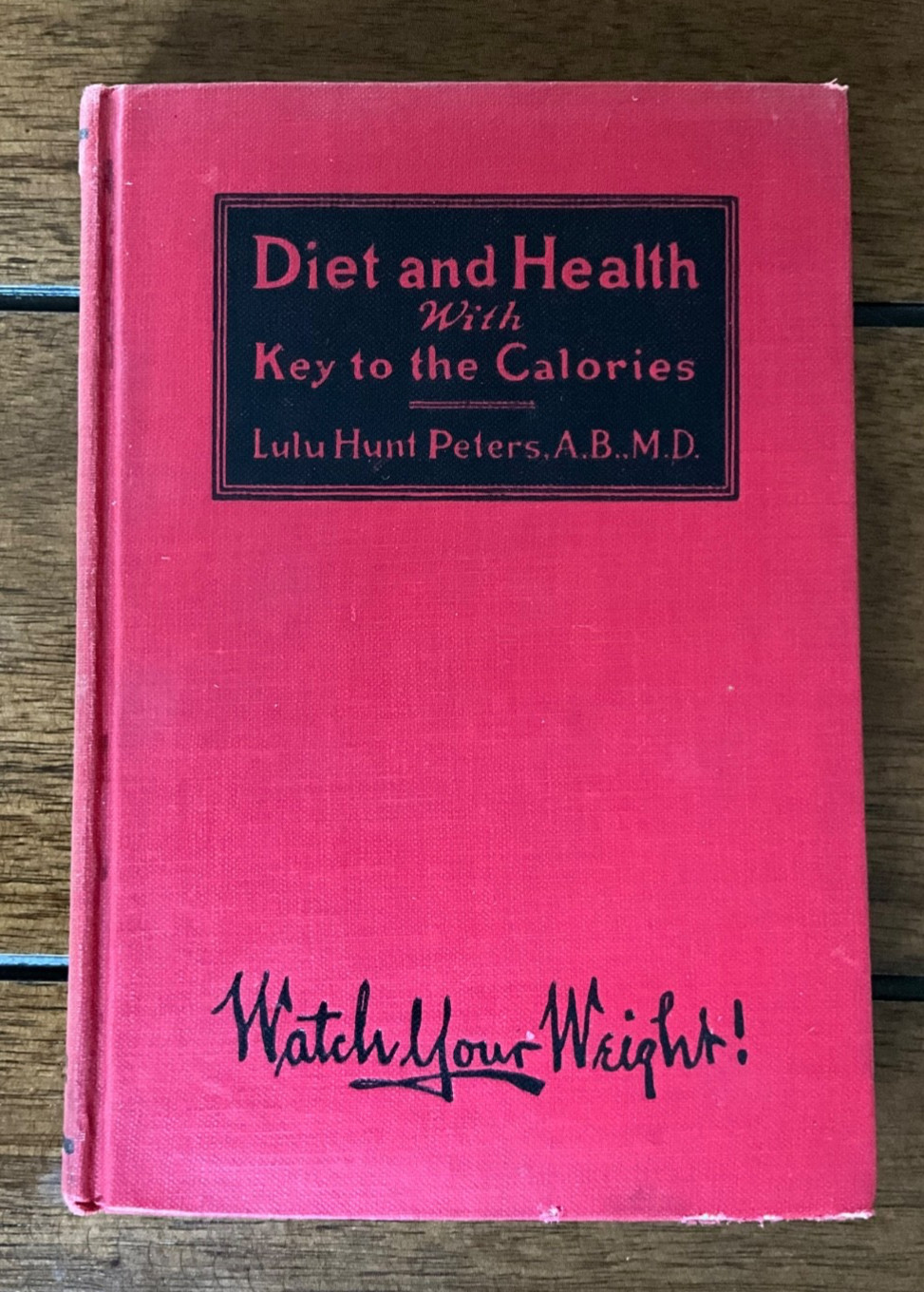 VINTAGE 1924 Diet and Health With Key to the Calories Dr. Lulu Hunt Peters