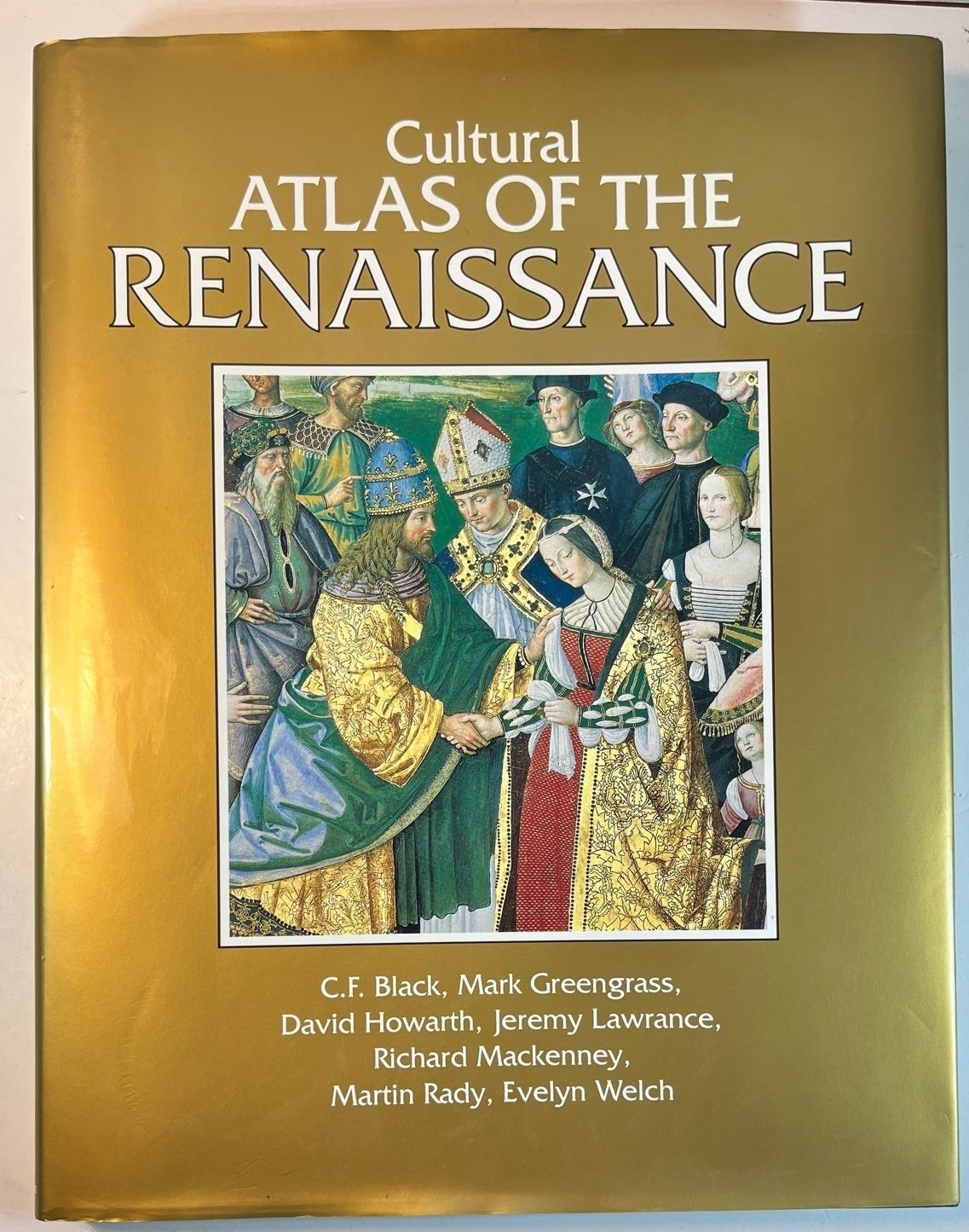 C F Black, Mark Greengrass / Cultural Atlas of the Renaissance 1st Edition 1993