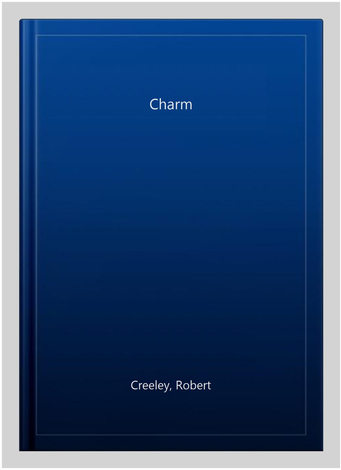 Charm, Paperback by Creeley, Robert, Like New Used, Free shipping in the US