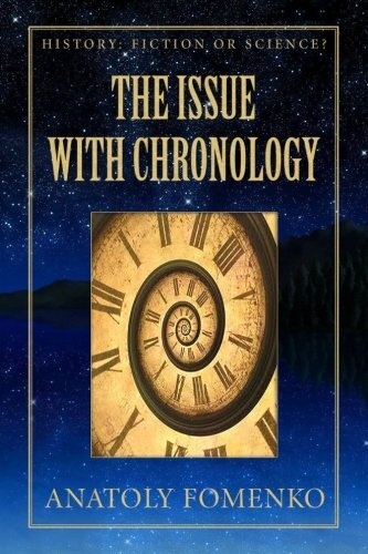 The Issue with Chronology: Volume 1 (History: Fiction or Science?), Fomenko-,