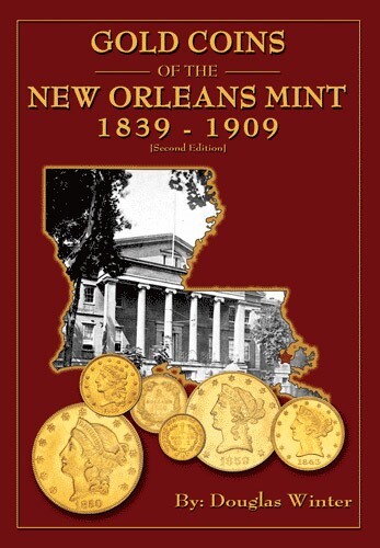 Gold Coins of the New Orleans Mint 2nd Edition 100+ Full Color Guide