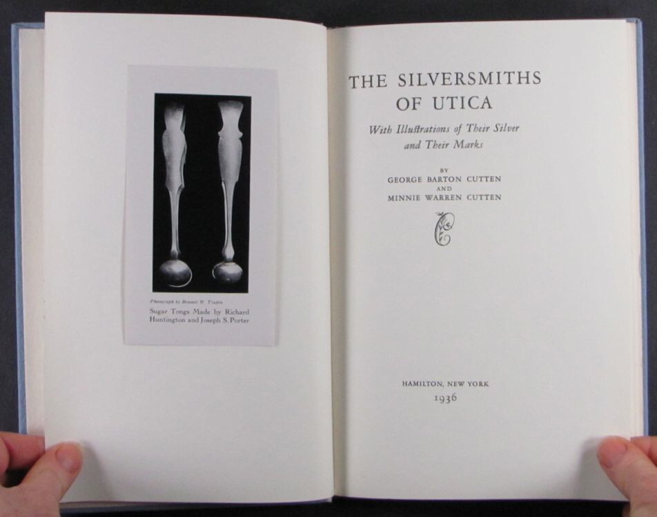 Utica New York Antique American Silversmiths Silver -Ltd. Edition Book by Cutten