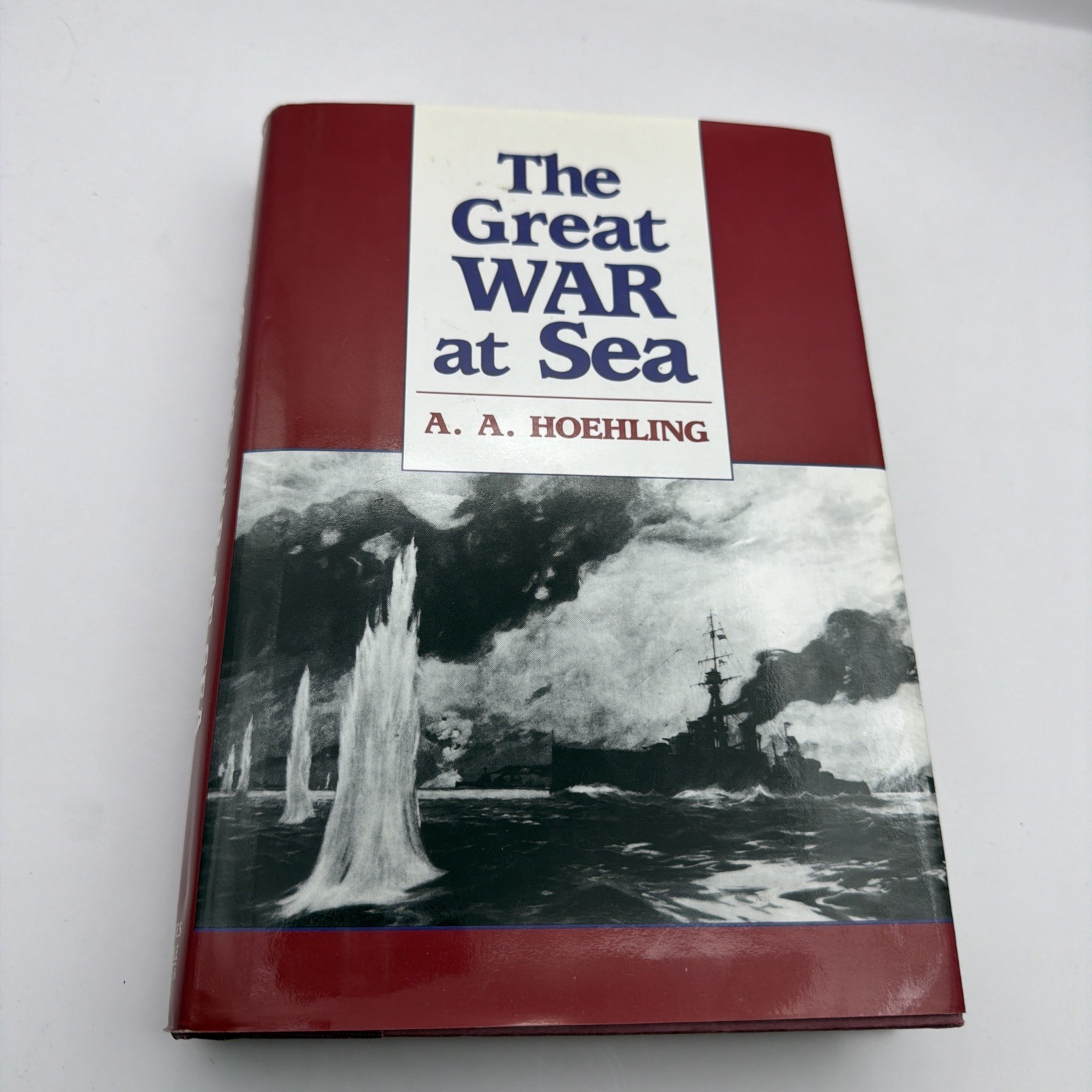 The Great War at Sea by A.A. HOEHLING | hardcover First Printing