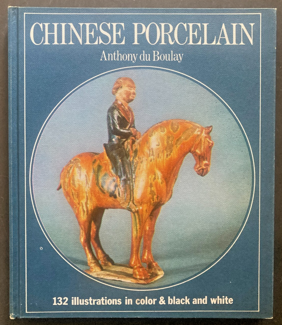Chinese Porcelain by Anthony du Boulay Octopus London 1973 HC Illus. VG!