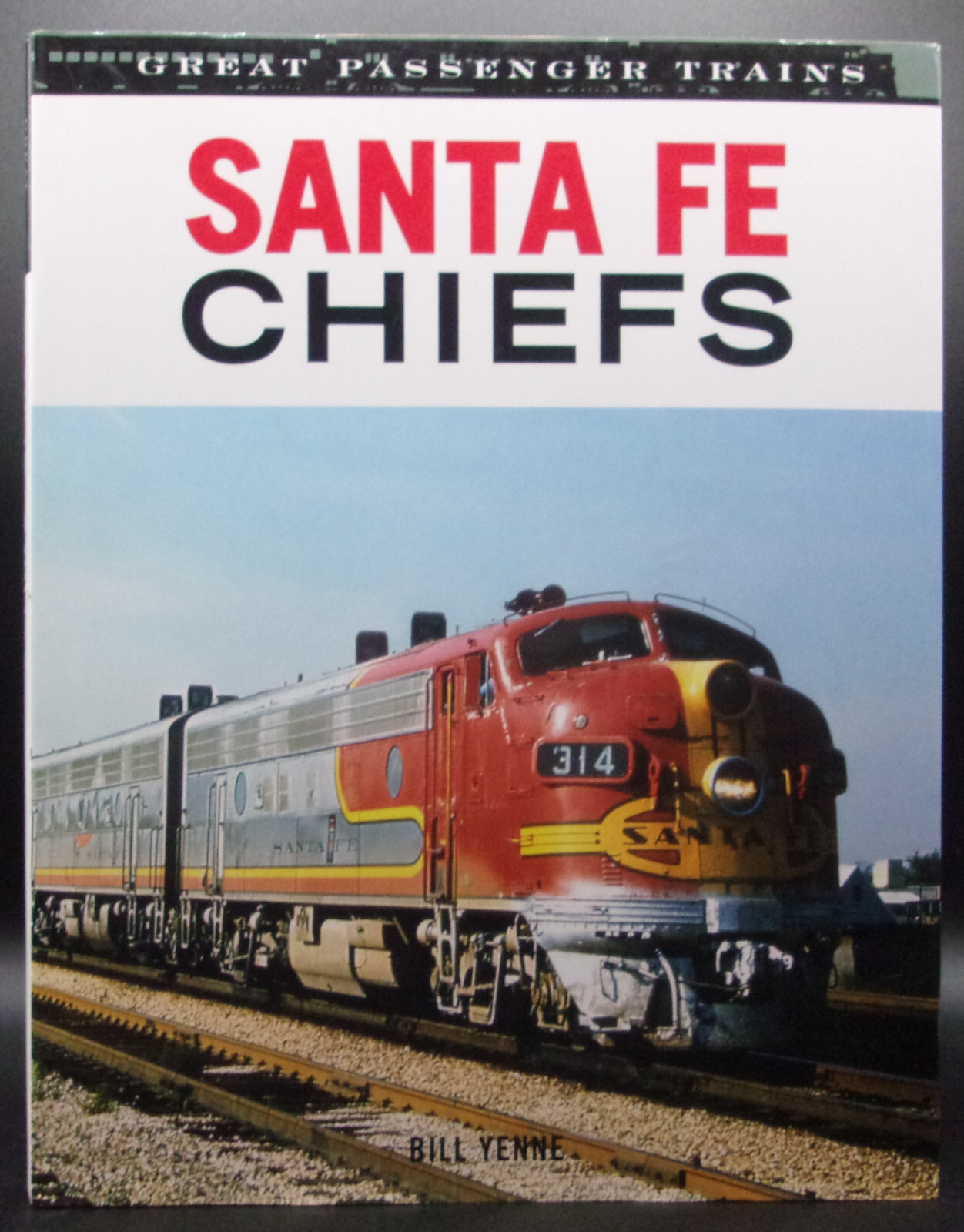 Bill Yenne SANTA FE CHIEFS First edition Passenger Train Hardback DJ Color Illus