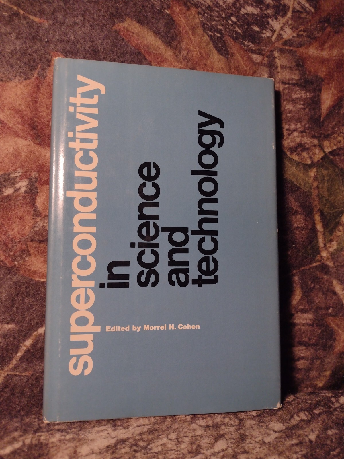 Superconductivity in Science and Technology by Morrel Cohen -Hardcover -1967