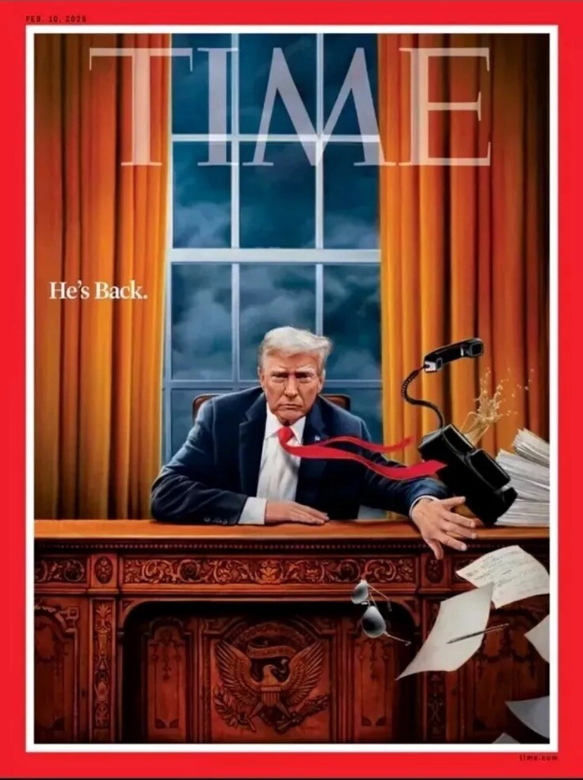 TIME MAGAZINE February 10 2025 Inauguration of President DONALD TRUMP He’s Back