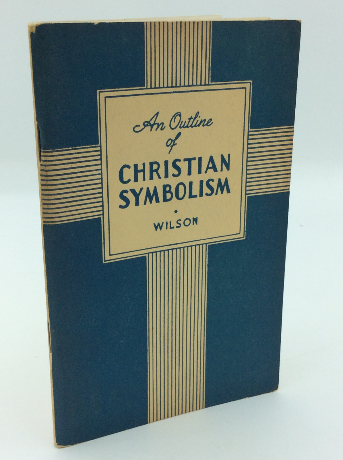 AN OUTLINE OF CHRISTIAN SYMBOLISM by Frank E. Wilson – 1947 – vintage – Anglican