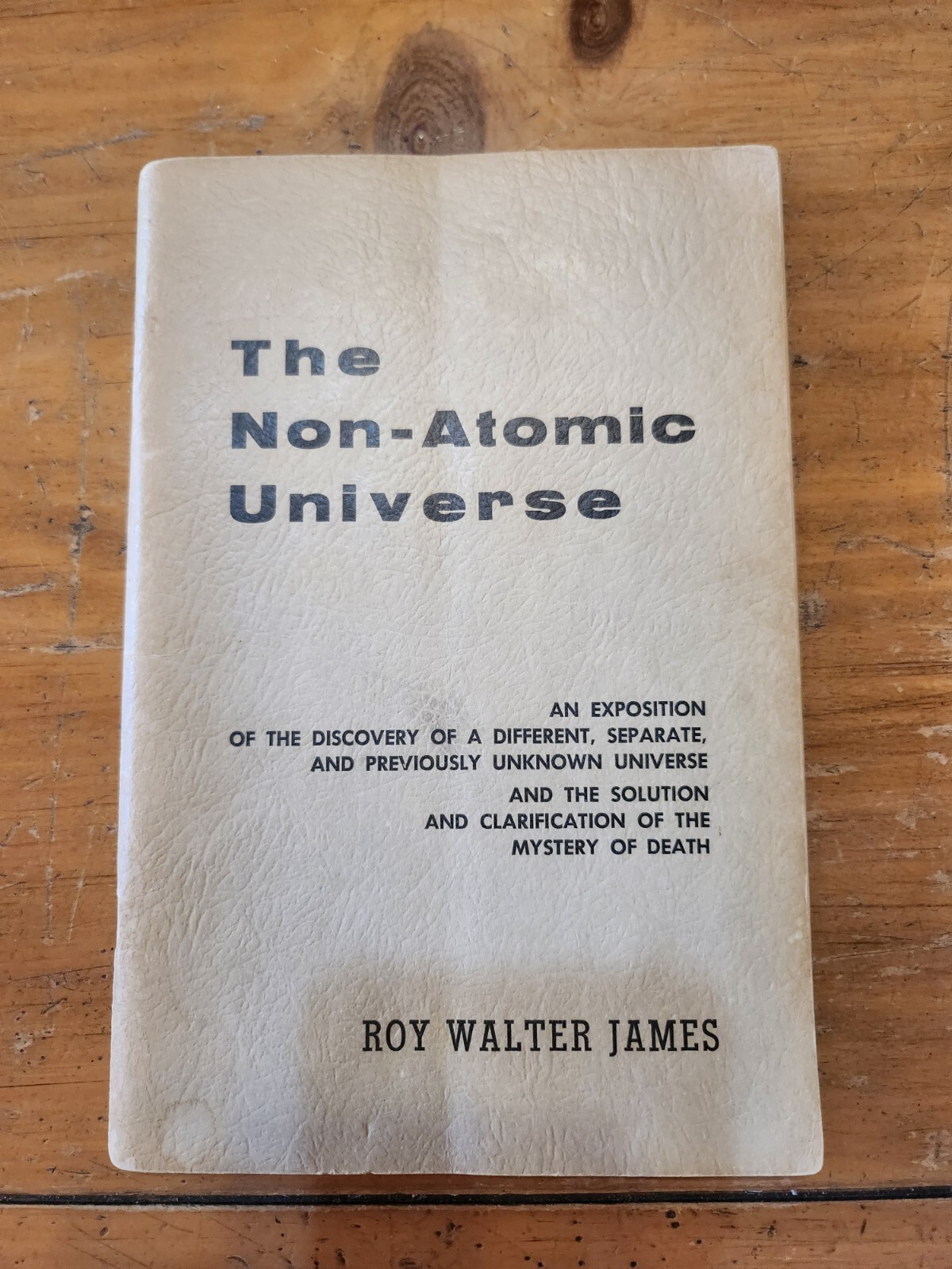 The Non-Atomic Universe by Roy Walter James Inscribed to Louis T. Culling