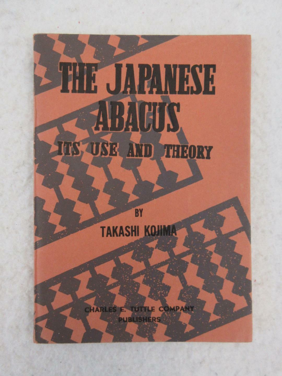 Takashi Kojima THE JAPANESE ABACUS Its Use and Theory Charles Tuttle 1965