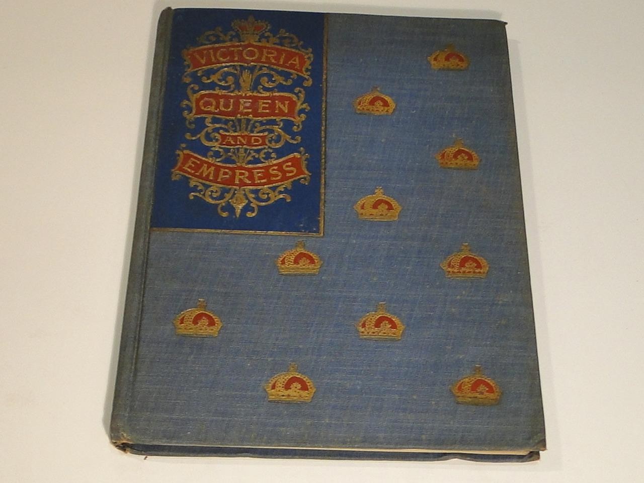 Victoria Queen & Empress The Story of Britain’s Golden Era Robert C. V. Meyers