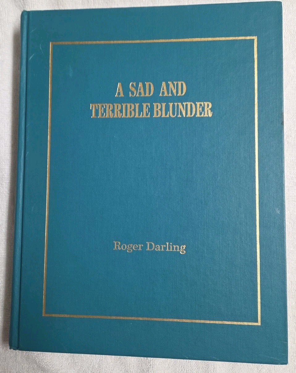 A Sad and Terrible Blunder by Roger Darling. Custer, General Terry.1st Ed. Good