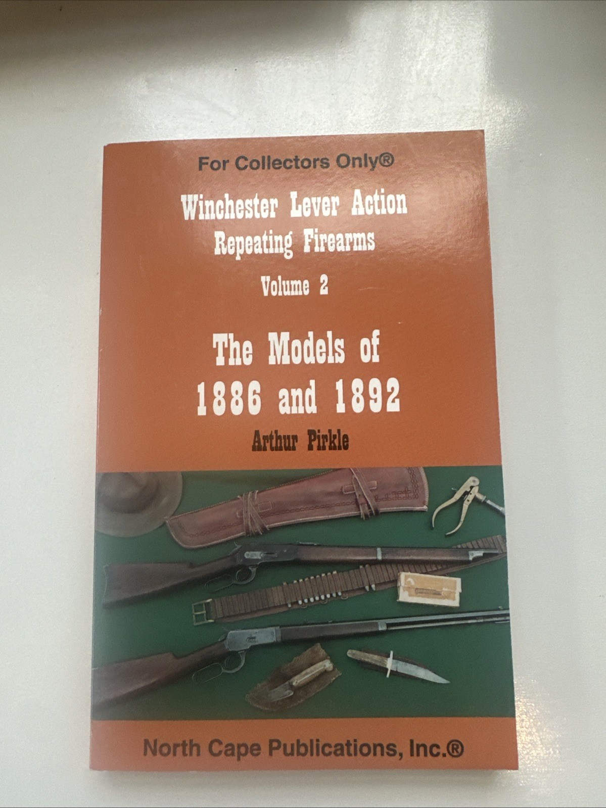 WINCHESTER LEVER ACTION REPEATING FIREARMS Models 1886/1892 ~ Arthur Pirkle