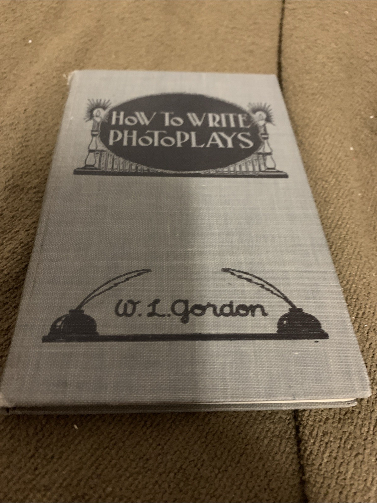How To Write Photo plays W L Gordon 1925 Antique Hollywood Scarce First Edition