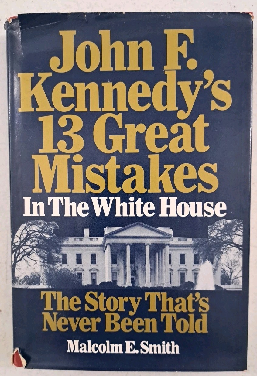 Vintage 1980 Hardcover-John F Kennedy’s 13 Great Mistakes In The White House