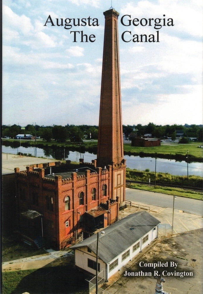 Jonathan R Covington / Augusta Georgia The Canal Historic and Photographic 2007