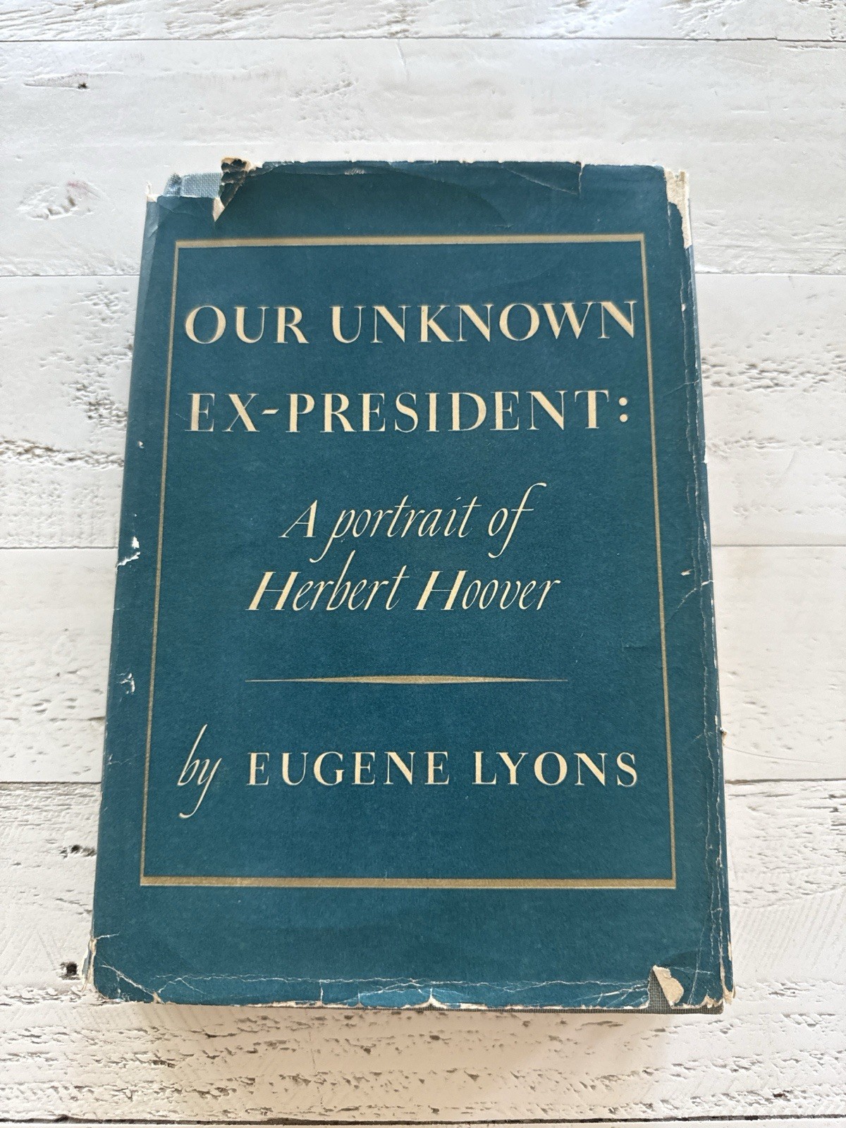 Our Unknown Ex-President Herbert Hoover 1st Ed 1948 Signed Eugene Lyons HC DJ