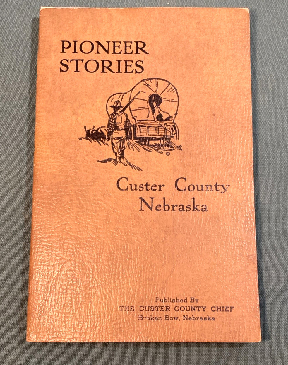 PIONEER STORIES OF CUSTER COUNTY, NEBRASKA ~ Vintage Softcover c.1936 ~ Purcell