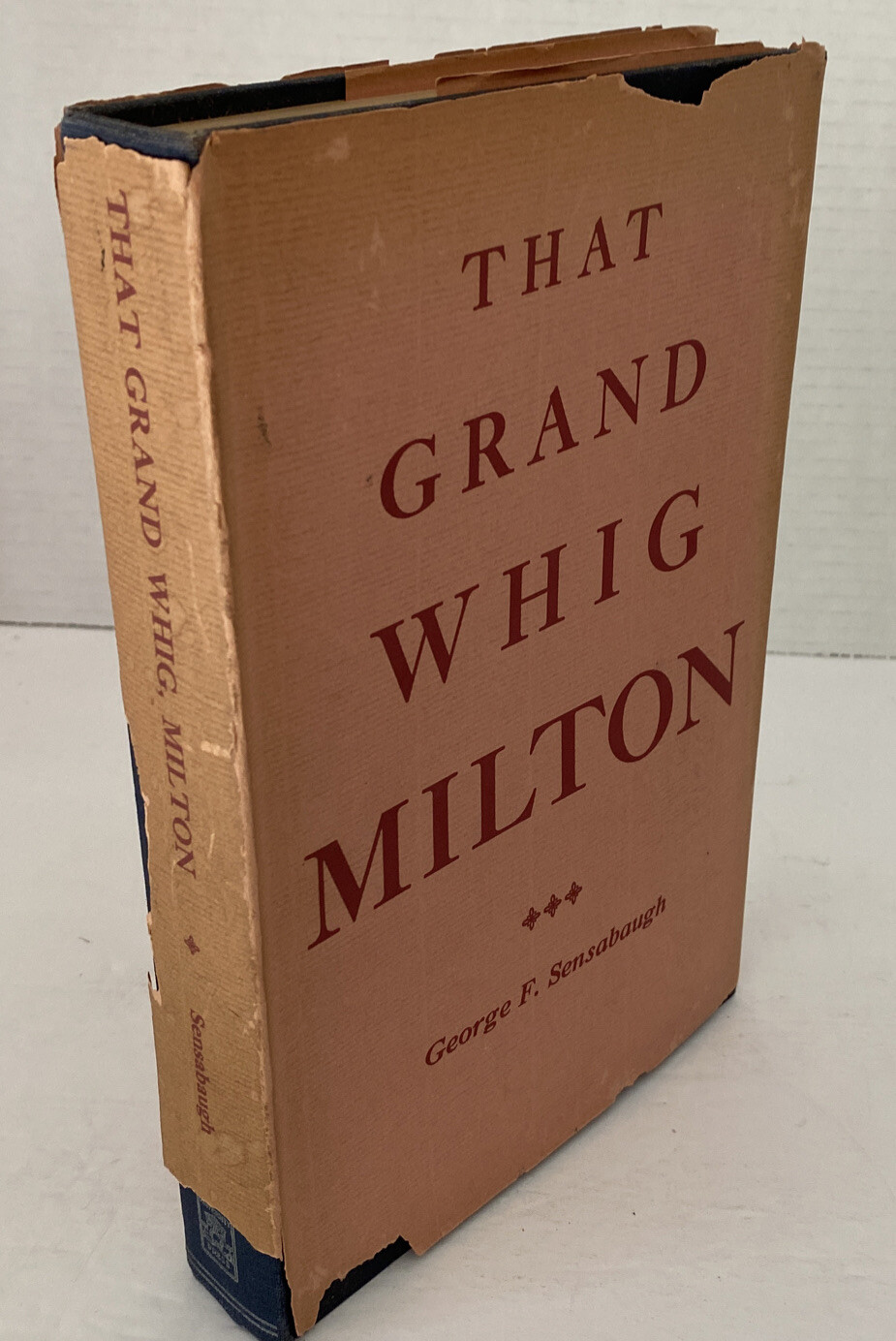 That Grand Whig Milton HC DJ 1952 by George Sensabaugh
