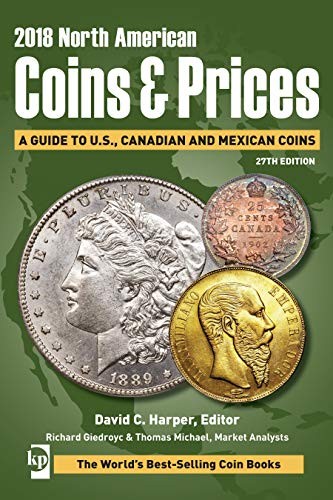 2018 NORTH AMERICAN COINS & PRICES: A GUIDE TO U.S., By David Harper & Thomas