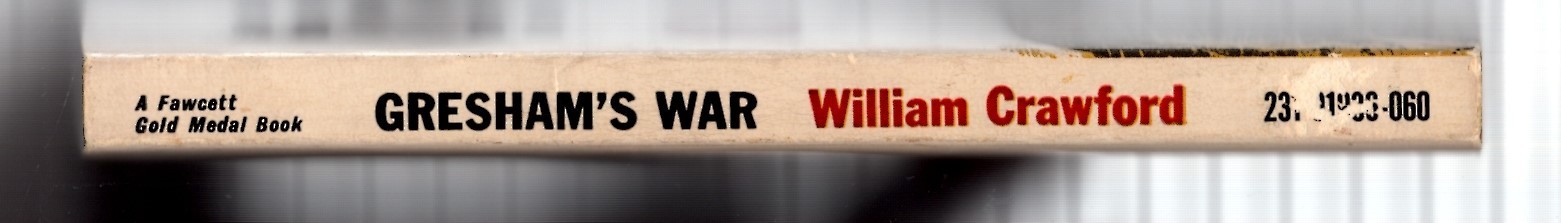 GRESHAM’S WAR – PB – WILLIAM CRAWFORD – 1968 – FIRST FAWCETT PRINT – PB156