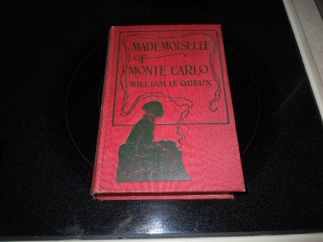 Mademoiselle of Monte Carlo by William Le Queux. 1921 HC The Macaulay Company