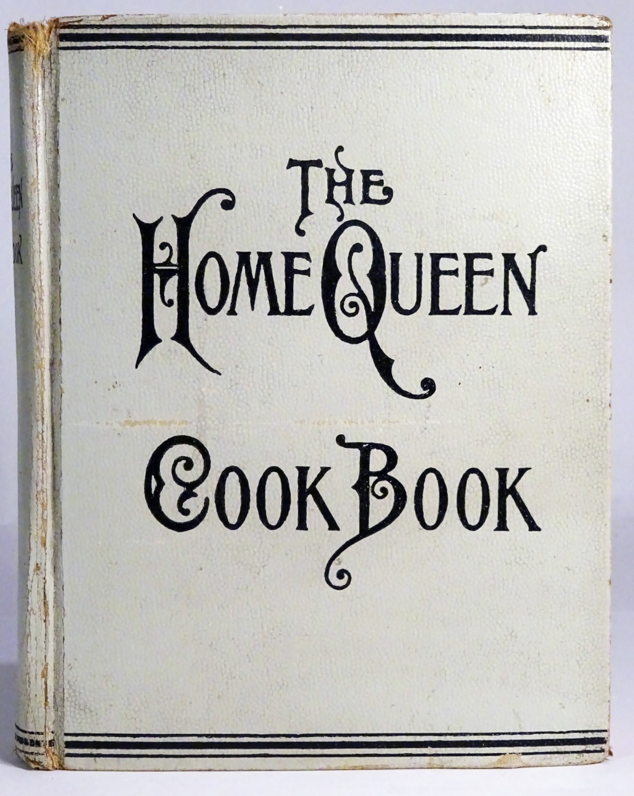Antique 1901 THE HOME QUEEN COOKBOOK-2,000 Recipes-Cookery-HOUSEHOLD-Toilet Etc