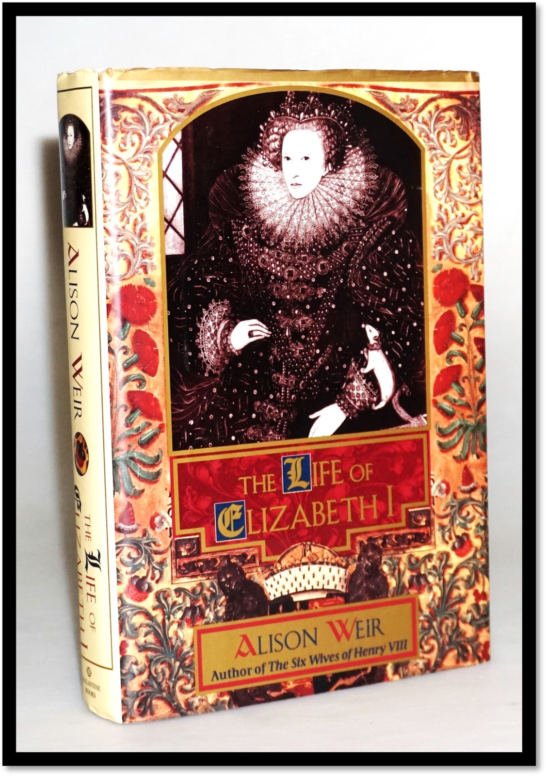 Alison Weir / The Life of Elizabeth I 1st Edition 1998 GIFT QUALITY England