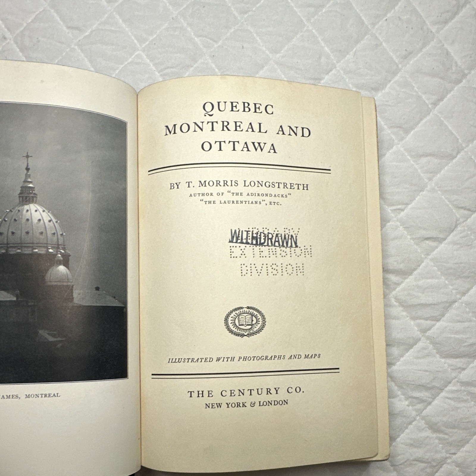 T. Morris Longstreth Quebec Montreal and Ottawa Hardcover Illus Maps Century
