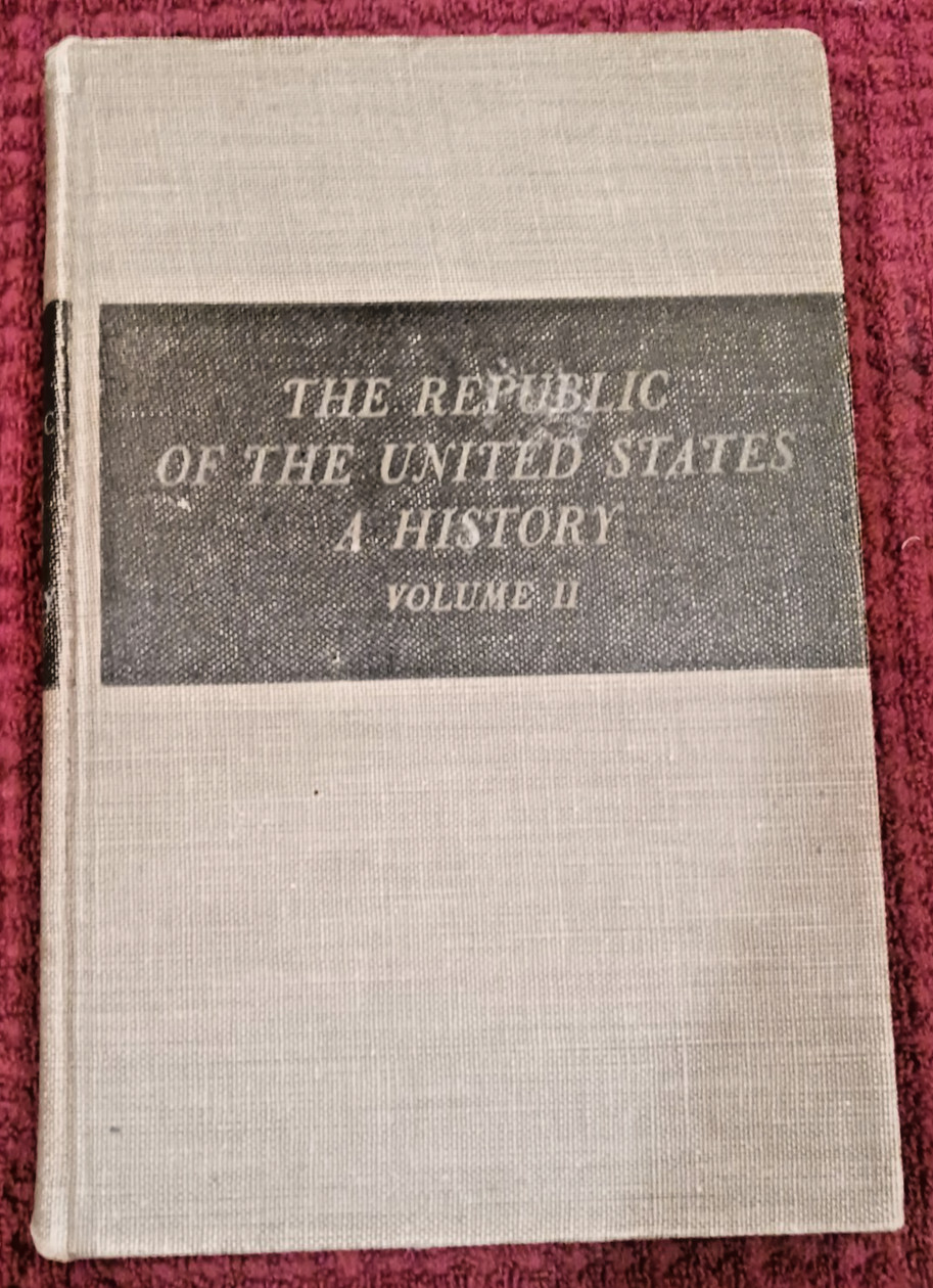 The Republic of the United States A History Volume II 1865-1942 Hardcover Book